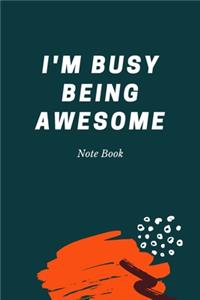 I'm Busy Being Awesome