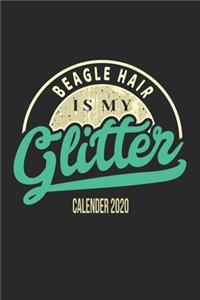 Beagle Hair Is My Glitter Calender 2020