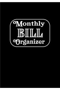 Monthly Bill Organizer: Bill Payment Checklist and Bill Payments Tracker Planner Log Book Money Debt Keeper Family Budgeting Financial Notebook