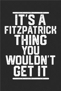 It's a Fitzpatrick Thing You Wouldn't Get It