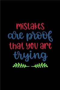 Mistakes Are Proof That You Are Trying