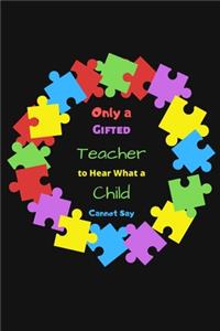 Only a Gifted Teacher to Hear What a Child Cannot Say
