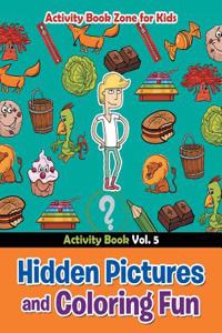 Hidden Pictures and Coloring Fun - Activity Book Vol. 5