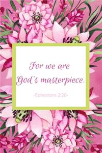 For We Are God's Masterpiece. Ephesians 2