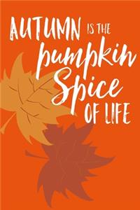 Autumn Is The Pumpkin Spice Of Life