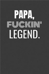 Papa Fuckin Legend