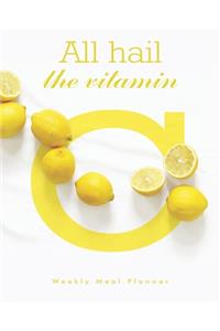 All hail the vitamin C Weekly Meal Planner
