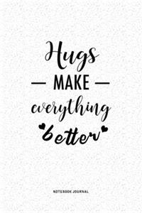 Hugs Make Everything Better