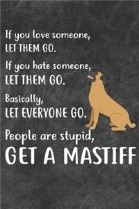 Get A Mastiff Notebook Journal