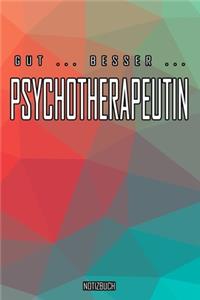 Gut - Besser - Psychotherapeutin Notizbuch