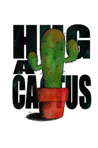 Hug A Cactus