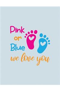 Pink or Blue we love you