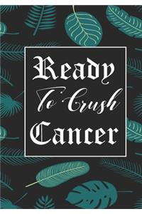 Ready To Crush Cancer
