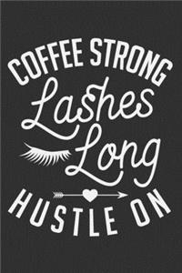 Coffee Strong Lashes Long Hustle On