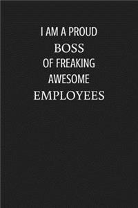 I am a Proud Boss of Freaking Awesome Employees