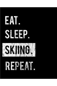 Eat Sleep Skiing Repeat