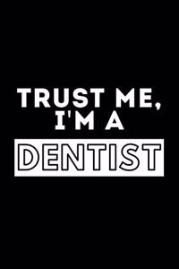 Trust Me, I'm A Dentist