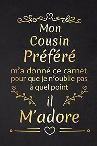 Mon Cousin Préféré M'a Donné Ce Carnet Pour Que Je N'oublie Pas À Quel Point Il M'adore