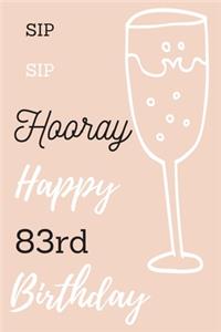 Sip Sip Hooray Happy 83rd Birthday