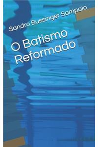 O Batismo Reformado