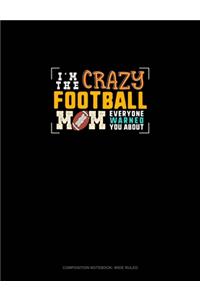 I'm The Crazy Football Mom Everyone Warned You About