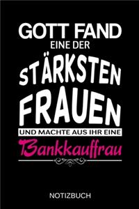Gott fand eine der stärksten Frauen und machte aus ihr eine Bankkauffrau