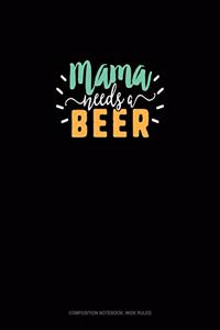 Mama Needs A Beer