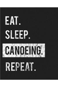 Eat Sleep Canoeing Repeat