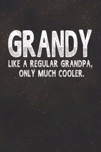Grandy Like A Regular Grandpa, Only Much Cooler.
