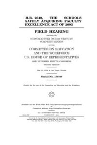 H.R. 2649, the Schools Safely Acquiring Faculty Excellence Act of 2003