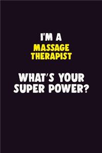 I'M A Massage Therapist, What's Your Super Power?