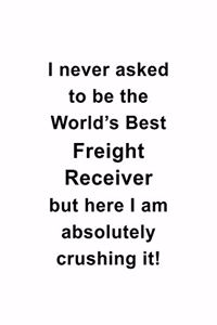 I Never Asked To Be The World's Best Freight Receiver But Here I Am Absolutely Crushing It