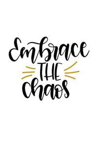 Embrace the Chaos: 150 Lined Journal Pages Planner Diary Notebook with Chaos Quote on the Cover