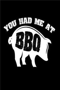 You Had Me At BBQ