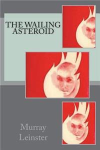 The Wailing Asteroid