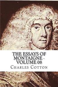 The Essays of Montaigne - Volume 08