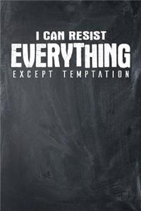 I Can Resist Everything Except Temptation