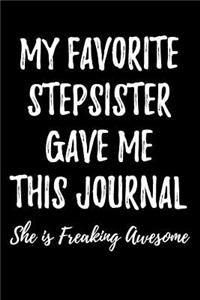 My Favorite Stepsister Gave Me This Journal She Is Freaking Awesome
