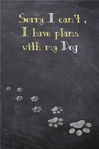 Sorry I can't, I have plans with My Dog