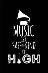 Music Is a Safe Kind of High