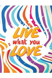 Live What You Love