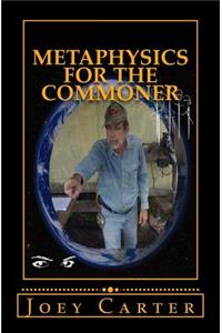 Metaphysics for the Commoner