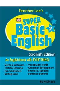 Teacher Lee's Super Basic English 2 - Spanish Edition (British Version)