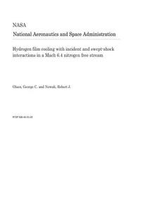 Hydrogen Film Cooling with Incident and Swept-Shock Interactions in a Mach 6.4 Nitrogen Free Stream