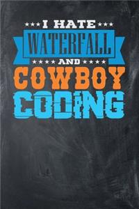 I Hate Waterfall and Cowboy Coding