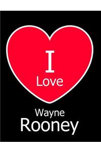 I Love Wayne Rooney