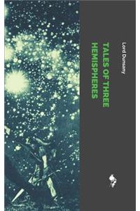 Tales of Three Hemispheres