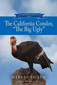 California Condor, The Big Ugly