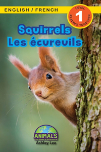 Squirrels / Les écureuils: Bilingual (English / French) (Anglais / Français) Animals That Make a Difference! (Engaging Readers, Level 1)