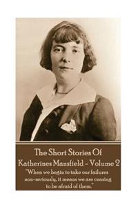 Katherine Mansfield - The Short Stories - Volume 2